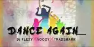 DJ Flexy - Dance Again ft Trademark xVoocy